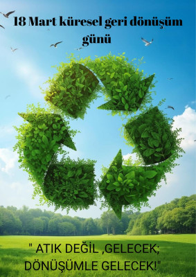 18 Mart – Küresel Geri Dönüşüm Günü